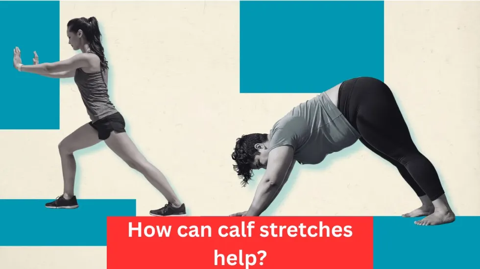 How can calf stretches help?