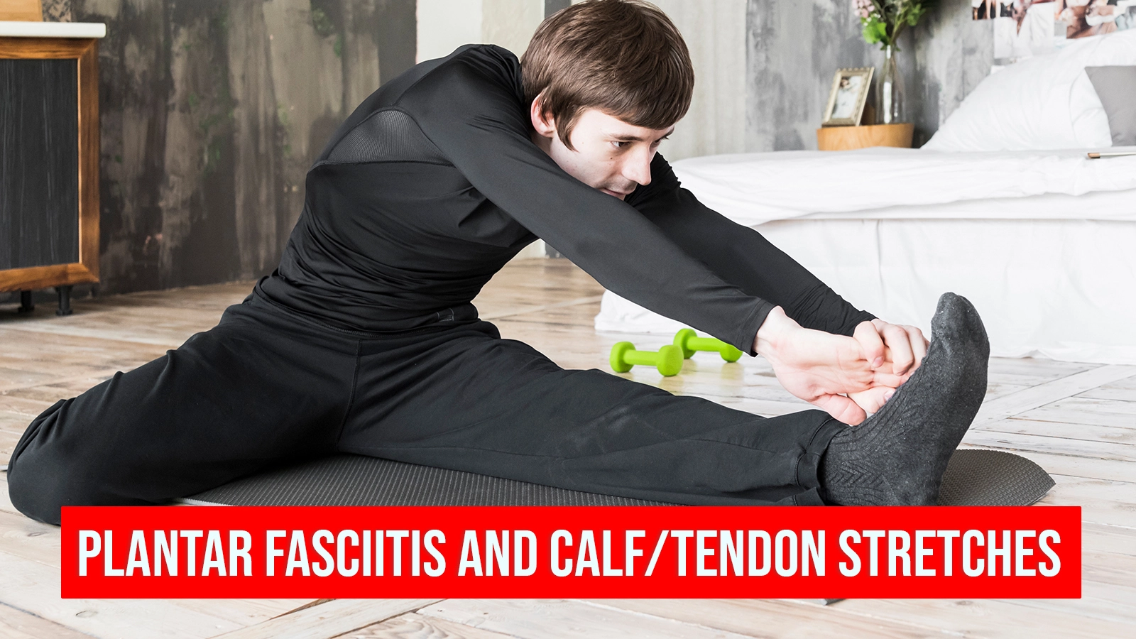 Plantar Fasciitis and Calf tendon stretches