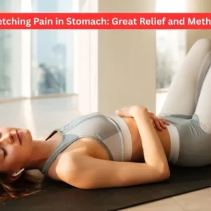 Stretching Pain in Stomach: Great Relief and Methods