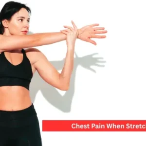 Chest Pain When Stretching: Great Causes and Prevention