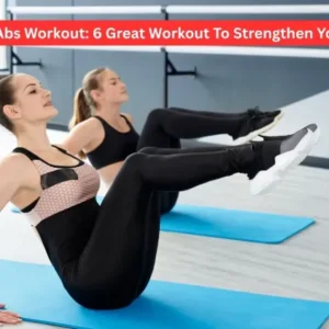 Pilates Abs Workout: 6 Great Workout To Strengthen Your Core