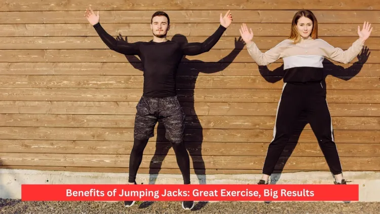 Benefits of Jumping Jacks: Great Exercise, Big Results