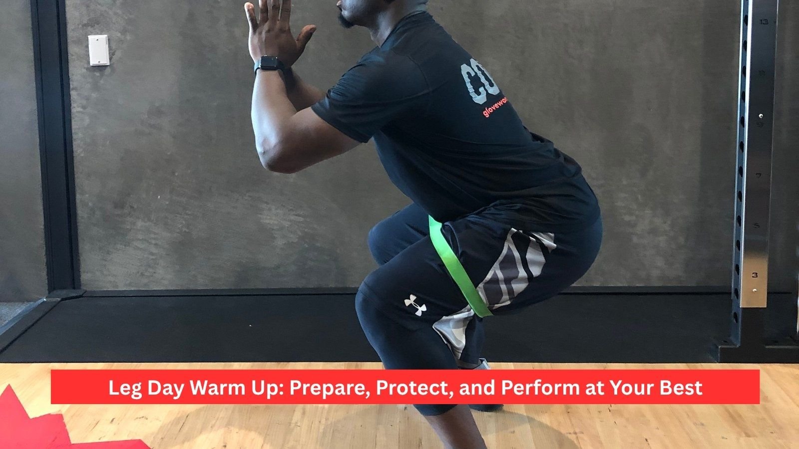 Leg Day Warm Up: Prepare, Protect, and Perform at Your Best