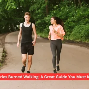 Calories Burned Walking: A Great Guide You Must Know