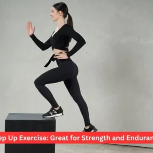 Step Up Exercise: Great for Strength and Endurance