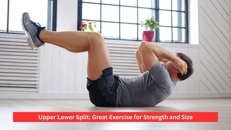 Upper Lower Split: Great Exercise for Strength and Size