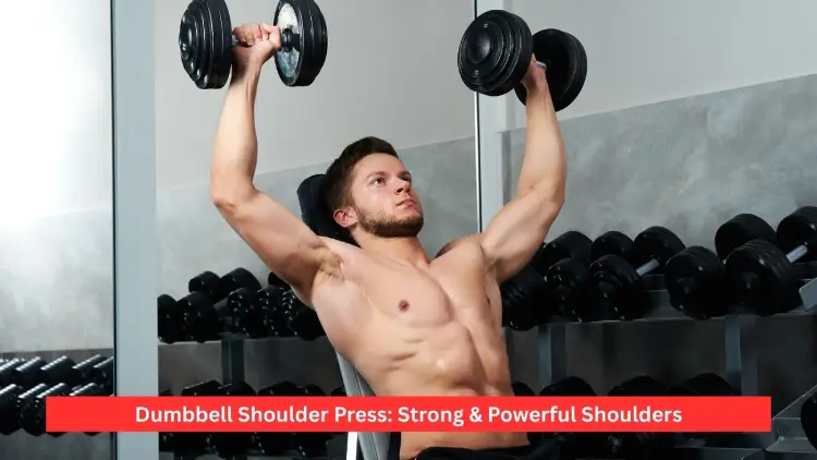 Dumbbell Shoulder Press: Strong & Powerful Shoulders