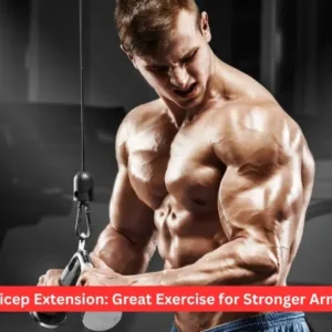 Tricep Extension: Great Exercise for Stronger Arms