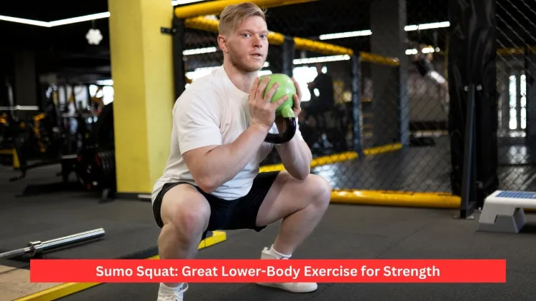 Sumo Squat: Great Lower-Body Exercise for Strength