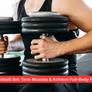 Dumbbell Set: Tone Muscles & Achieve Full-Body Fitness
