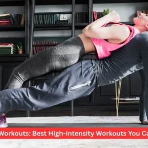 HIIT Workouts: Best High-Intensity Workouts You Can Do