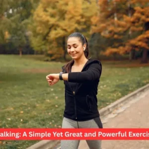 Walking: A Simple Yet Great and Powerful Exercise