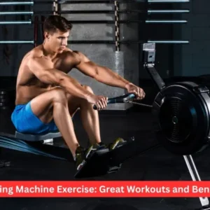 Rowing Machine Exercise: Great Workouts and Benefits
