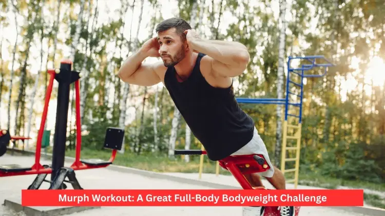Murph Workout: A Great Full-Body Bodyweight Challenge