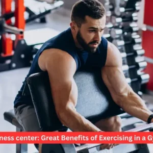 Fitness center: Great Benefits of Exercising in a Gym
