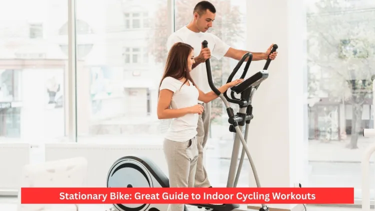 Stationary Bike: Great Guide to Indoor Cycling Workouts
