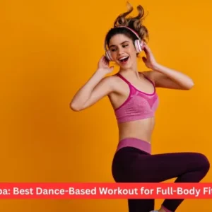 Zumba: Best Dance-Based Workout for Full-Body Fitness