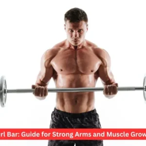 Curl Bar: Guide for Strong Arms and Muscle Growth