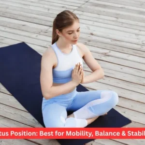 Lotus Position: Best for Mobility, Balance & Stability