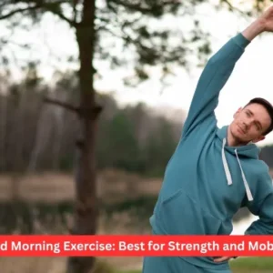 Good Morning Exercise: Best for Strength and Mobility