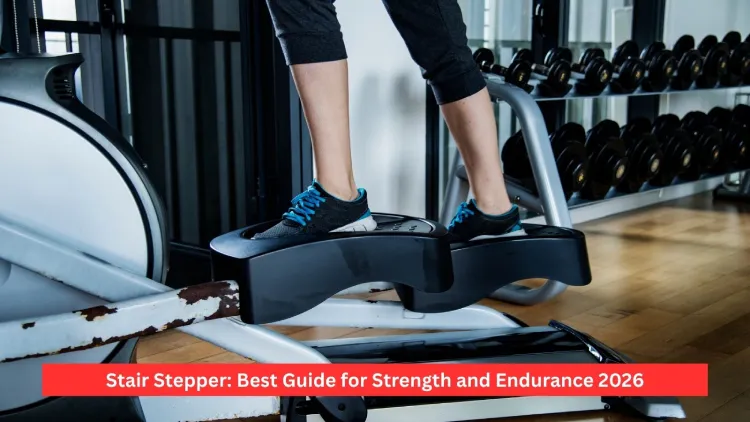 Stair Stepper: Best Guide for Strength and Endurance 2026