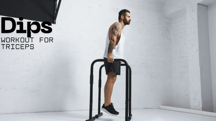 Dips Workout for Triceps: Best Exercises to Build Arms 2026