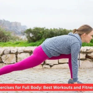 Best Exercises for Full Body: Best Workouts and Fitness 2026