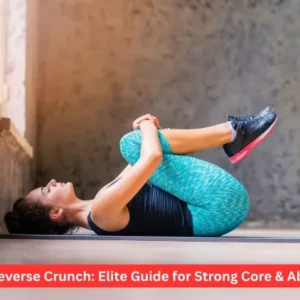 Reverse Crunch: Elite Guide for Strong Core & Abs