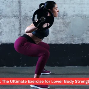 Squats: The Ultimate Exercise for Lower Body Strength 2026