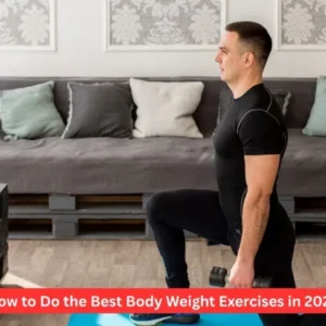 How to Do the Best Body Weight Exercises in 2026
